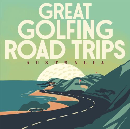 Great Golfing Road Trips Australia